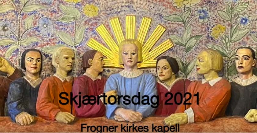 Skjrtorsdag 2021 Frogner kirkes kapell